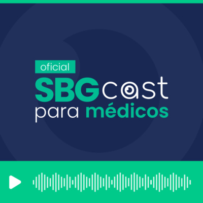 #11 – SBGCast – Glaucoma refratário: desafios e estratégias para manejo em casos de falha terapêutica – participação Guilherme Guedes